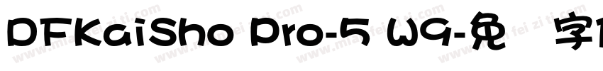 DFKaiSho Pro-5 W9字体转换